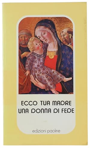 ECCO TUA MADRE - UNA DONNA DI FEDE. Lettera pastorale dei vescovi statunitensi sulla Beata Vergin...