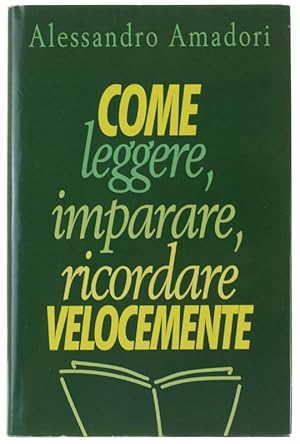Seller image for COME LEGGERE, IMPARARE, RICORDARE VELOCEMENTE.: for sale by Bergoglio Libri d'Epoca