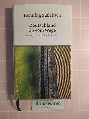 Bild des Verkufers fr Deutschland ab vom Wege. Eine Reise durch das Hinterland. zum Verkauf von Druckwaren Antiquariat