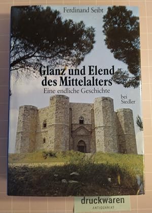 Bild des Verkufers fr Glanz und Elend des Mittelalters. Eine endliche Geschichte. zum Verkauf von Druckwaren Antiquariat