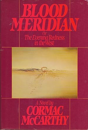 Bild des Verkäufers für Blood meridian, or, The evening redness in the West zum Verkauf von Cul de Sac Books