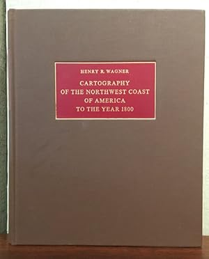 CARTOGRAPHY OF THE NORTHWEST COAST OF AMERICA TO THE YEAR 1800 Volume one.