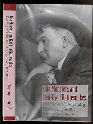 Bild des Verkufers fr GILA MONSTERS AND RED-EYED RATTLESNAKES Don Maguire's Arizona Trading Expeditions, 1876-1879. zum Verkauf von Circle City Books