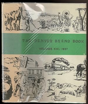 Seller image for 1957 BRAND BOOK OF THE DENVER WESTERNERS Volume XIII. for sale by Circle City Books