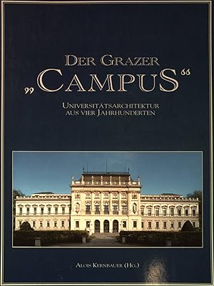 Bild des Verkufers fr Der Grazer "Campus" : Universittsarchitektur aus vier Jahrhunderten. zum Verkauf von books4less (Versandantiquariat Petra Gros GmbH & Co. KG)