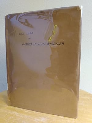 Imagen del vendedor de The Life of James McNeill Whistler [One Volume Ed.] a la venta por Counterpane Books