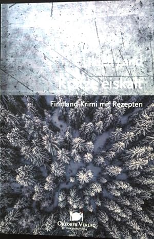 Krätze eiskalt : Finnland-Krimi mit Rezepten. Mord und Nachschlag ; 31