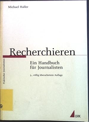 Imagen del vendedor de Recherchieren : Ein Handbuch fr Journalisten. a la venta por books4less (Versandantiquariat Petra Gros GmbH & Co. KG)