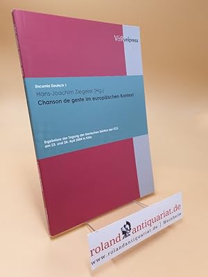 Seller image for Chansons de geste im europischen Kontext ; Ergebnisse der Tagung der Deutschen Sektion der ICLS am 23. und 24.4.2004 in Kln ; Encomia Deutsch ; Bd. 1 for sale by Roland Antiquariat UG haftungsbeschrnkt