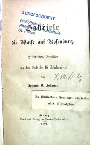 Gabriele die Waise auf Rosenburg : Historisches Gemälde aus dem Endes des 16. Jahrhunderts.