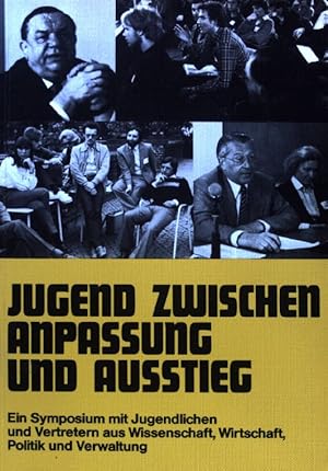 Bild des Verkufers fr Jugend zwischen Anpassung und Ausstieg : ein Symposium mit Jugendlichen und Vertretern aus Wiss., Wirtschaft, Politik u. Verwaltung vom 27. - 30.5.1980 auf Schloss Gracht bei Kln. zum Verkauf von books4less (Versandantiquariat Petra Gros GmbH & Co. KG)