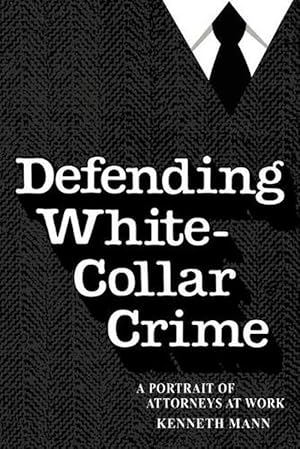 Bild des Verkufers fr Defending White Collar Crime (Paperback) zum Verkauf von AussieBookSeller