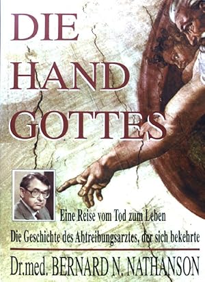 Bild des Verkufers fr Die Hand Gottes. Eine Reise vom Tod zum Leben. Die Geschichte des Abtreibungsarztes, der sich bekehrte; zum Verkauf von books4less (Versandantiquariat Petra Gros GmbH & Co. KG)