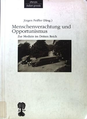 Bild des Verkufers fr Menschenverachtung und Opportunismus : zur Medizin im Dritten Reich. Attempto Studium generale zum Verkauf von books4less (Versandantiquariat Petra Gros GmbH & Co. KG)