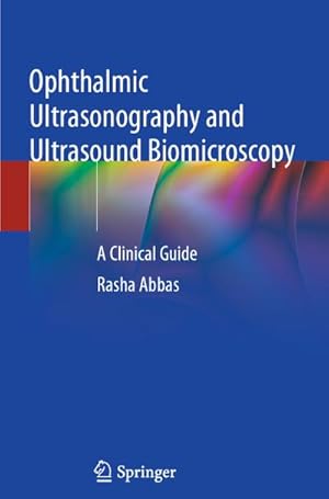 Bild des Verkufers fr Ophthalmic Ultrasonography and Ultrasound Biomicroscopy : A Clinical Guide zum Verkauf von AHA-BUCH GmbH