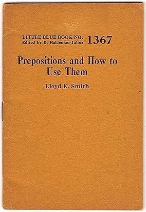 PREPOSITIONS AND HOW TO USE THEM (LITTLE BLUE BOOK, NO. 1367)