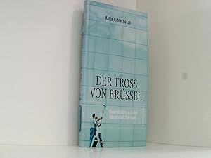 Imagen del vendedor de Der Tross von Brssel: Geschichten aus der Hauptstadt Europas a la venta por Book Broker