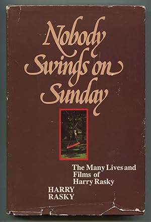 Bild des Verkufers fr Nobody Swings on Sunday: The Many Lives and Films of Harry Rasky zum Verkauf von Between the Covers-Rare Books, Inc. ABAA