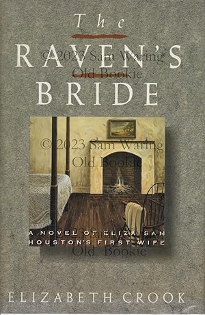 The Raven's bride: a novel of Eliza, Sam Houston's first wife