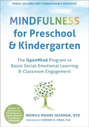 Bild des Verkufers fr Mindfulness for Preschool and Kindergarten : The Openmind Program to Boost Social-emotional Learning and Classroom Engagement zum Verkauf von GreatBookPrices
