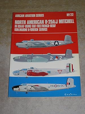 Seller image for North American B.25A/J Mitchell in U.S.A.A.F., U.M.B.C., R.A.F., Free French, N.E.I.F.F., K.O.N. Marine and Foreign Service (Aircam Aviation) for sale by Neo Books