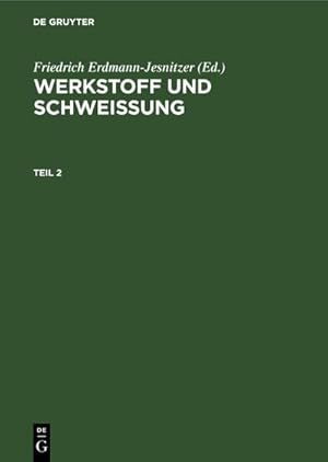 Bild des Verkufers fr Werkstoff und Schweissung. Teil 2 zum Verkauf von AHA-BUCH GmbH