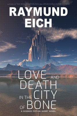 Seller image for Love and Death in the City of Bone: A Science Fiction Short Novel (Paperback or Softback) for sale by BargainBookStores