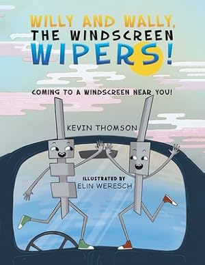 Bild des Verkufers fr Willy and Wally, the Windscreen Wipers! (Paperback or Softback) zum Verkauf von BargainBookStores