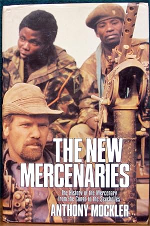 Seller image for THE NEW MERCENARIES. The History of the Mercenary from the Congo to the Seychelles. for sale by The Antique Bookshop & Curios (ANZAAB)