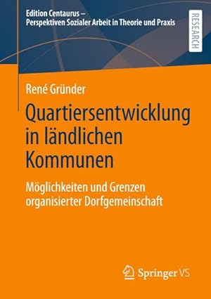 Seller image for Quartiersentwicklung in lndlichen Kommunen : Mglichkeiten und Grenzen organisierter Dorfgemeinschaft for sale by AHA-BUCH GmbH
