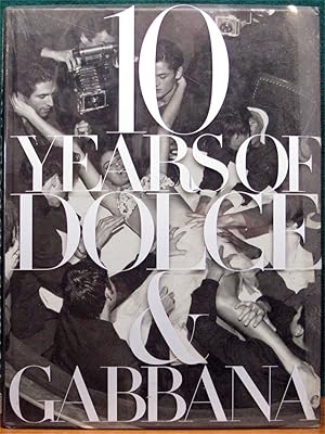 Seller image for 10 YEARS OF DOLCE & GABBANA. Introduction by Isabella Rossellini. for sale by The Antique Bookshop & Curios (ANZAAB)