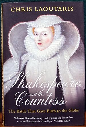 Seller image for SHAKESPEARE AND THE COUNTESS. The Battle That Gave Birth to the Globe. for sale by The Antique Bookshop & Curios (ANZAAB)