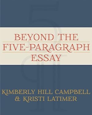 Image du vendeur pour Beyond the Five-Paragraph Essay mis en vente par GreatBookPrices