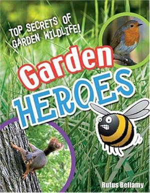Bild des Verkufers fr Garden Heroes: Age 7-8, Above Average Readers (White Wolves Non Fiction) zum Verkauf von WeBuyBooks