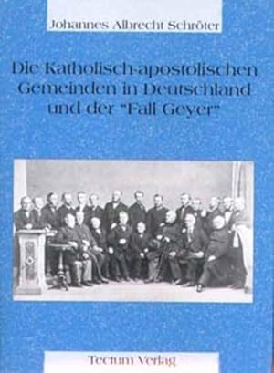 Bild des Verkufers fr Die Katholisch-apostolischen Gemeinden in Deutschland und der "Fall Geyer". Zweite, leicht verbesserte Auflage zum Verkauf von Armoni Mediathek