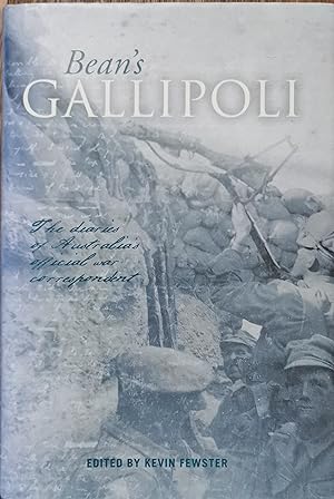 Seller image for Bean's Gallipoli : The Diaries of Australia's Official War Correspondent for sale by Dial-A-Book