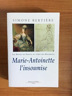 Imagen del vendedor de LES REINES DE FRANCE AU TEMPS DES BOURBONS Tome 4 : MARIE-ANTOINETTE L'INSOUMISE a la venta por KEMOLA