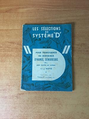 Seller image for LES SELECTIONS DE SYSTEME "D" n 44 : POUR TRANSFORMER OU REBOBINER DYNAMOS, DEMARREURS etc pour marche sur secteur for sale by KEMOLA