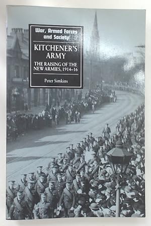 Bild des Verkufers fr Kitchener's Army. The Raising of the New Armies, 1914-16. zum Verkauf von Plurabelle Books Ltd