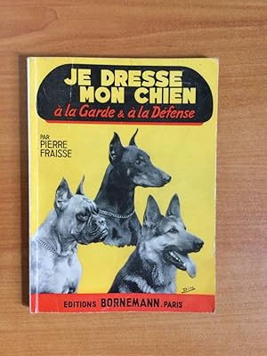 Image du vendeur pour JE DRESSE MON CHIEN A LA GARDE & A LA DEFENSE mis en vente par KEMOLA