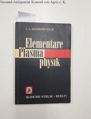 Imagen del vendedor de Elementare Plasmaphysik : a la venta por Versand-Antiquariat Konrad von Agris e.K.