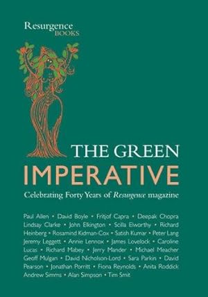 Imagen del vendedor de Green Imperative: In Celebration of 40 Years of "Resurgence" Magazine: In Celebration of 40 Years of "Resurgence" Magazine a la venta por WeBuyBooks