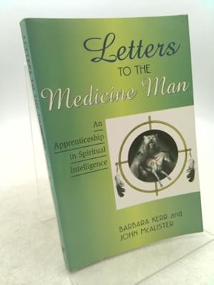 Bild des Verkufers fr Letters to the Medicine Man: An Apprenticeship in Spiritual Intelligence zum Verkauf von ThriftBooksVintage