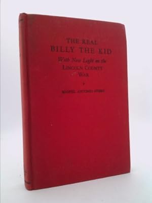 Imagen del vendedor de The real Billy the kid;: With new light on the Lincoln county war, a la venta por ThriftBooksVintage