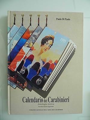 CALENDARIO DEI CARABINIERI Antologia Storica. Seconda Edizione aggiornata