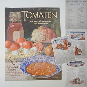 Ullstein Sonderhefte Nr. 29/30: Tomaten wie man sie verwendet und konserviert. 70 der besten Reze...