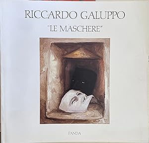 RICCARDO GALUPPO. "LE MASCHERE"