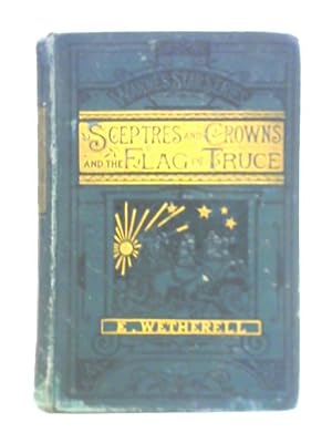 Seller image for Sceptres and Crowns, and the Flag of Truce for sale by World of Rare Books