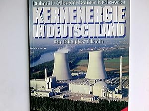 Kernenergie in Deutschland : e. Bildatlas. Helmut F. Albrecht; Rainer Kiedrowski