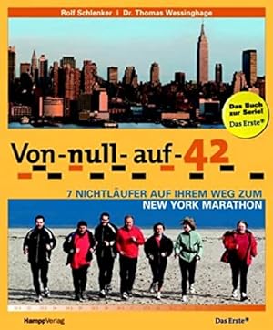 Bild des Verkufers fr 0-42 Marathon: 7 Nichtlufer auf Ihrem Weg zum New York Marathon zum Verkauf von Antiquariat Buchhandel Daniel Viertel
